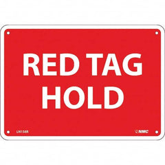 NMC - "Red Tag Hold", 7" Long x 10" Wide, Rigid Plastic Safety Sign - Rectangular, Use for Workplace/Safety - Americas Industrial Supply