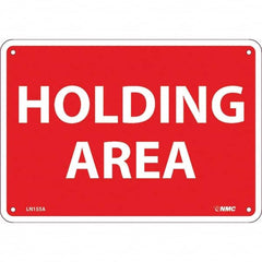 NMC - "Holding Area", 7" Long x 10" Wide, Aluminum Safety Sign - Rectangular, Use for Workplace/Safety - Americas Industrial Supply