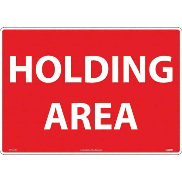 NMC - "Holding Area", 14" Long x 20" Wide, Rigid Plastic Safety Sign - Rectangular, Use for Workplace/Safety - Americas Industrial Supply