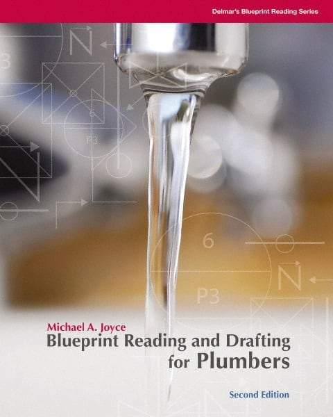 DELMAR CENGAGE Learning - Blueprint Reading and Drafting for Plumbers, 2nd Edition - Blueprint Reading Reference, 240 Pages, Delmar/Cengage Learning, 2008 - Americas Industrial Supply