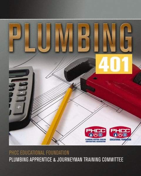 DELMAR CENGAGE Learning - Plumbing 401 Publication, 1st Edition - by Phcc Educational Foundation Plumbing Apprentice & Journeyman, Delmar/Cengage Learning, 2008 - Americas Industrial Supply