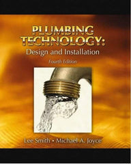 DELMAR CENGAGE Learning - Plumbing Technology: Design and Installation, 4th Edition - Plumbing Reference, Hardcover, Delmar/Cengage Learning, 2007 - Americas Industrial Supply