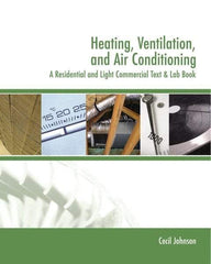 DELMAR CENGAGE Learning - Heating, Ventilation, and Air Conditioning: A Residential and Light Commercial Text & Lab Book Publication, 2nd Edition - by Johnson, Delmar/Cengage Learning, 2005 - Americas Industrial Supply