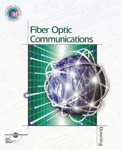 DELMAR CENGAGE Learning - Fiber Optic Communications Publication, 3rd Edition - by Downing, Delmar/Cengage Learning, 2004 - Americas Industrial Supply