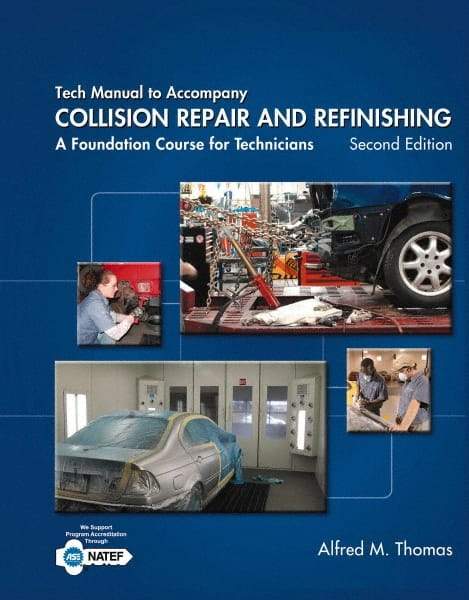 DELMAR CENGAGE Learning - Tech Manual for Collision Repair and Refinishing: A Foundation Course for Technicians Publication, 2nd Edition - by Thomas, Delmar/Cengage Learning, 2013 - Americas Industrial Supply