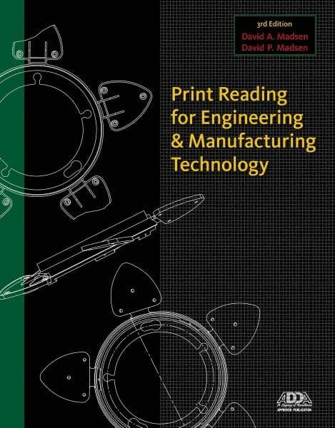 DELMAR CENGAGE Learning - Print Reading for Engineering and Manufacturing Technology Publication with CD-ROM, 3rd Edition - by Madsen, Delmar/Cengage Learning, 2012 - Americas Industrial Supply
