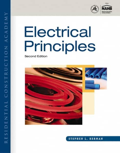 DELMAR CENGAGE Learning - Residential Construction Academy: Electrical Principles Publication, 2nd Edition - by Herman, Delmar/Cengage Learning, 2011 - Americas Industrial Supply