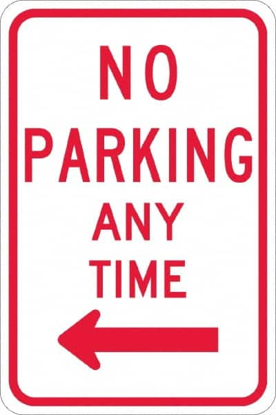 NMC - "No Parking Anytime", "Left Arrow", 12" Wide x 18" High, Aluminum No Parking & Tow Away Signs - 0.08" Thick, Red on White, Engineer Grade Reflectivity, Rectangle, Post Mount - Americas Industrial Supply