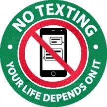 NMC - "No Texting - Your Life Depends On It", 3" Long x 3" Wide, Pressure-Sensitive Vinyl Safety Sign - Round, 0.0045" Thick, Use for Accident Prevention - Americas Industrial Supply