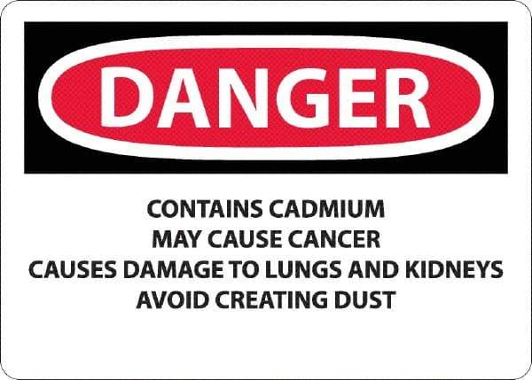 NMC - "Danger - Contains Cadmium May Cause Cancer", 10" Long x 14" Wide, Rigid Plastic Safety Sign - Rectangle, 0.05" Thick, Use for Hazardous Materials - Americas Industrial Supply