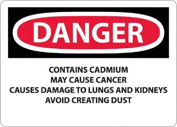 NMC - "Danger - Contains Cadmium May Cause Cancer", 10" Long x 14" Wide, Aluminum Safety Sign - Rectangle, 0.04" Thick, Use for Hazardous Materials - Americas Industrial Supply