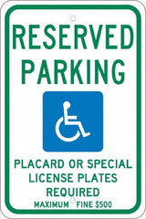 NMC - "Reserved Parking Placard Or Special License Plates Required Maximum Fine $500", "Handicap Symbol", 12" Wide x 18" High, Aluminum ADA Signs - 0.08" Thick, Green & Blue on White, Engineer Grade Reflectivity, Rectangle, Post Mount - Americas Industrial Supply