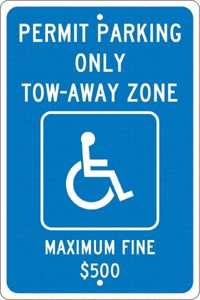 NMC - "Permit Parking Only Tow-Away Zone Maximum Fine $500", "Handicap Symbol", 12" Wide x 18" High, Aluminum ADA Signs - 0.063" Thick, White on Blue, Rectangle, Post Mount - Americas Industrial Supply