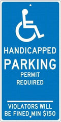 NMC - "Handicapped Parking Permit Required Violators Will Be Fined Min $150", "Handicap Symbol", 12" Wide x 24" High, Aluminum ADA Signs - 0.063" Thick, White on Blue, Rectangle, Post Mount - Americas Industrial Supply