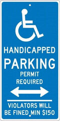 NMC - "Handicapped Parking Permit Required Violators Will Be Fined Min $150", "Handicap Symbol", 12" Wide x 24" High, Aluminum ADA Signs - 0.063" Thick, White on Blue, Rectangle, Post Mount - Americas Industrial Supply