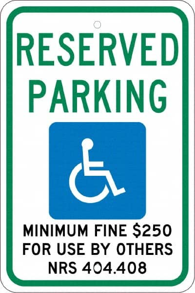 NMC - "Reserved Parking Minimum Fine $250 For Use By Others Nrs 404.408", "Handicap Symbol", 12" Wide x 18" High, Aluminum ADA Signs - 0.08" Thick, Green & Blue on White, Engineer Grade Reflectivity, Rectangle, Post Mount - Americas Industrial Supply