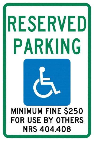 NMC - "Reserved Parking Minimum Fine $250 For Use By Others Nrs 404.408", "Handicap Symbol", 12" Wide x 18" High, Aluminum ADA Signs - 0.04" Thick, Green & Blue on White, Rectangle, Post Mount - Americas Industrial Supply