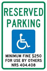 NMC - "Reserved Parking Minimum Fine $250 For Use By Others Nrs 404.408", "Handicap Symbol", 12" Wide x 18" High, Aluminum ADA Signs - 0.04" Thick, Green & Blue on White, Rectangle, Post Mount - Americas Industrial Supply