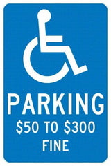 NMC - "Parking $50 To $300 Fine", "Handicap Symbol", 12" Wide x 18" High, Aluminum ADA Signs - 0.04" Thick, White on Blue, Rectangle, Post Mount - Americas Industrial Supply