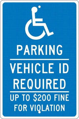 NMC - "Parking Vehicle Id Required Up To $200 Fine For Violation", "Handicap Symbol", 12" Wide x 18" High, Aluminum ADA Signs - 0.063" Thick, White on Blue, Rectangle, Post Mount - Americas Industrial Supply