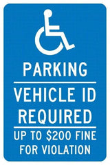 NMC - "Parking Vehicle Id Required Up To $200 Fine For Violation", "Handicap Symbol", 12" Wide x 18" High, Aluminum ADA Signs - 0.04" Thick, White on Blue, Rectangle, Post Mount - Americas Industrial Supply