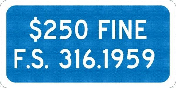 NMC - "$250 Fine F.S. 316.1959", 12" Wide x 6" High, Aluminum No Parking & Tow Away Signs - 0.08" Thick, White on Blue, Engineer Grade Reflectivity, Rectangle, Post Mount - Americas Industrial Supply