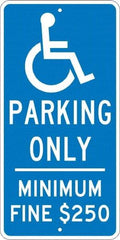 NMC - "Handicap Parking Only, Minimum Fine $250", "Handicap Symbol", 12" Wide x 24" High, Aluminum Reserved Parking Signs - 0.08" Thick, White on Blue, Engineer Grade Reflectivity, Rectangle, Post Mount - Americas Industrial Supply