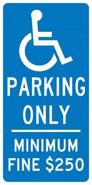 NMC - "Handicap Parking Only, Minimum Fine $250", "Handicap Symbol", 12" Wide x 24" High, Aluminum Reserved Parking Signs - 0.04" Thick, White on Blue, Rectangle, Post Mount - Americas Industrial Supply