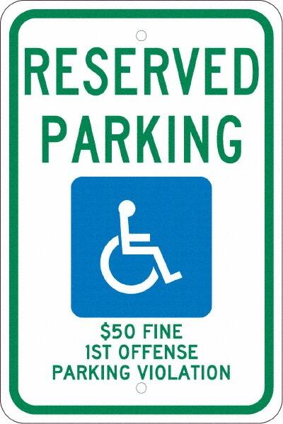 NMC - "Reserved Parking $50 Fine 1st Offense Parking Violation", "Handicap Symbol", 12" Wide x 18" High, Aluminum Reserved Parking Signs - 0.08" Thick, Green & Blue on White, Engineer Grade Reflectivity, Rectangle, Post Mount - Americas Industrial Supply