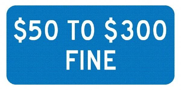 NMC - "$50 To $300 Fine", 12" Wide x 6" High, Aluminum No Parking & Tow Away Signs - 0.08" Thick, White on Blue, Engineer Grade Reflectivity, Rectangle, Post Mount - Americas Industrial Supply