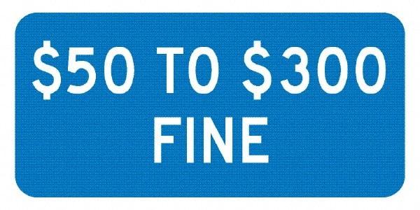 NMC - "$50 To $300 Fine", 12" Wide x 6" High, Aluminum No Parking & Tow Away Signs - 0.04" Thick, White on Blue, Rectangle, Post Mount - Americas Industrial Supply