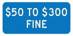 NMC - "$50 To $300 Fine", 12" Wide x 6" High, Aluminum No Parking & Tow Away Signs - 0.04" Thick, White on Blue, Rectangle, Post Mount - Americas Industrial Supply