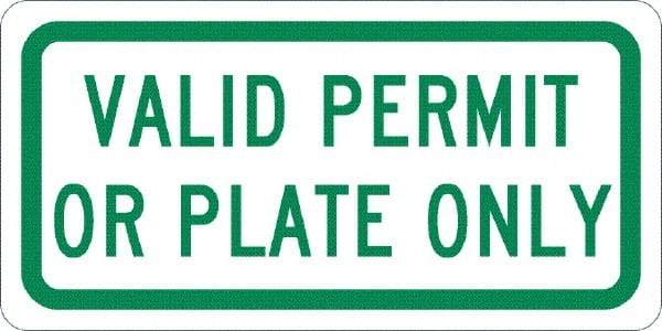 NMC - "Valid Permit Or Plate Only", 12" Wide x 6" High, Aluminum No Parking & Tow Away Signs - 0.08" Thick, Green on White, Engineer Grade Reflectivity, Rectangle, Post Mount - Americas Industrial Supply