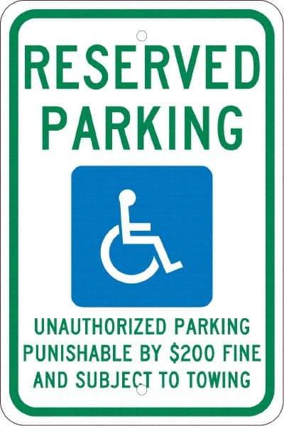 NMC - "Reserved Parking Unauthorized Parking Punishable By $200 Fine And Subject To Towing", "Handicap Symbol", 12" Wide x 18" High, Aluminum ADA Signs - 0.08" Thick, Green & Blue on White, Engineer Grade Reflectivity, Rectangle, Post Mount - Americas Industrial Supply