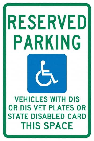 NMC - "Reserved Parking Vehicles With Dis Or Dis Vet Plates Or State Disabled Card This Space", "Handicap Symbol", 12" Wide x 18" High, Aluminum ADA Signs - 0.04" Thick, Green & Blue on White, Rectangle, Post Mount - Americas Industrial Supply
