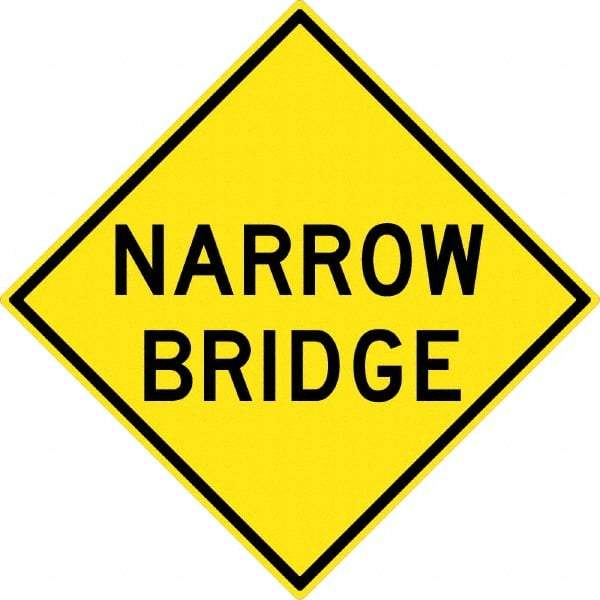 NMC - "Narrow Bridge", 30" Wide x 30" High, Aluminum Traffic Control Signs - 0.08" Thick, Black on Yellow, High Intensity Reflectivity, Diamond, Post Mount - Americas Industrial Supply