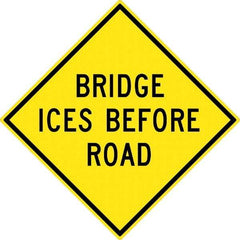 NMC - "Bridge Ice Before Road", 30" Wide x 30" High, Aluminum Warning & Safety Reminder Signs - 0.08" Thick, Black on Yellow, High Intensity Reflectivity, Diamond, Post Mount - Americas Industrial Supply