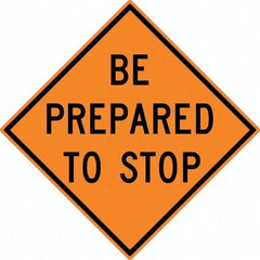 NMC - "Be Prepared to Stop", 30" Wide x 30" High, Aluminum Construction Roadway Signs - 0.08" Thick, Black on Orange, High Intensity Reflectivity, Diamond, Post Mount - Americas Industrial Supply