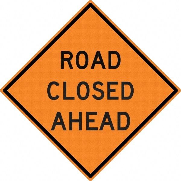 NMC - "Road Closed Ahead", 30" Wide x 30" High, Aluminum Construction Roadway Signs - 0.08" Thick, Black on Orange, High Intensity Reflectivity, Diamond, Post Mount - Americas Industrial Supply