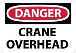 NMC - "Danger - Crane Overhead", 7" Long x 10" Wide, Rigid Plastic Safety Sign - Rectangle, 0.05" Thick, Use for Accident Prevention - Americas Industrial Supply