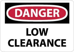 NMC - "Danger - Low Clearance", 7" Long x 10" Wide, Rigid Plastic Safety Sign - Rectangle, 0.05" Thick, Use for Accident Prevention - Americas Industrial Supply