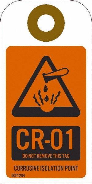 NMC - 4" High x 2" Long, CR - 01 THRU CR - 10 DO NOT REMOVE THIS TAG CORROSIVE ISOLATION POINT, English Safety & Facility Energy Isolation Tag - 1 Side, Orange Unrippable Vinyl - Americas Industrial Supply