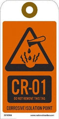 NMC - 6" High x 3" Long, CR - 01 THRU CR - 10 DO NOT REMOVE THIS TAG CORROSIVE ISOLATION POINT, English Safety & Facility Energy Isolation Tag - 1 Side, Orange Unrippable Vinyl - Americas Industrial Supply