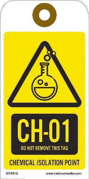 NMC - 6" High x 3" Long, CH - 01 THRU CH - 10 DO NOT REMOVE THIS TAG CHEMICAL ISOLATION POINT, English Safety & Facility Energy Isolation Tag - 1 Side, Yellow Unrippable Vinyl - Americas Industrial Supply