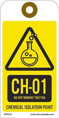 NMC - 6" High x 3" Long, CH - 01 THRU CH - 10 DO NOT REMOVE THIS TAG CHEMICAL ISOLATION POINT, English Safety & Facility Energy Isolation Tag - 1 Side, Yellow Unrippable Vinyl - Americas Industrial Supply