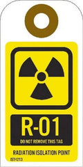 NMC - 4" High x 2" Long, R - 01 THRU R - 10 DO NOT REMOVE THIS TAG RADIATION ISOLATION POINT, English Safety & Facility Energy Isolation Tag - 1 Side, Yellow Unrippable Vinyl - Americas Industrial Supply