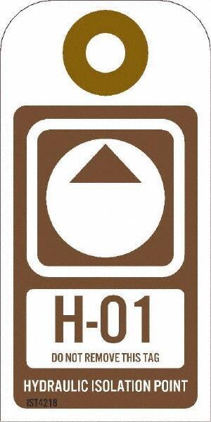 NMC - 4" High x 2" Long, H - 01 THRU H - 10 DO NOT REMOVE THIS TAG HYDRAULIC ISOLATION POINT, English Safety & Facility Energy Isolation Tag - 1 Side, Brown Unrippable Vinyl - Americas Industrial Supply