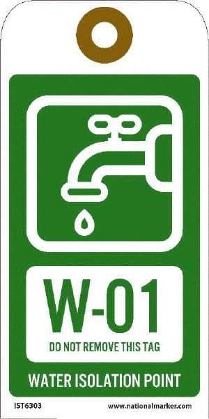 NMC - 6" High x 3" Long, W - 01 THRU W - 10 DO NOT REMOVE THIS TAG WATER ISOLATION POINT, English Safety & Facility Energy Isolation Tag - 1 Side, Green Unrippable Vinyl - Americas Industrial Supply