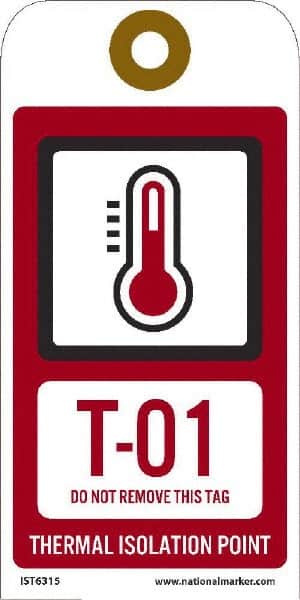 NMC - 6" High x 3" Long, T - 01 THRU T - 10 DO NOT REMOVE THIS TAG THERMAL ISOLATION POINT, English Safety & Facility Energy Isolation Tag - 1 Side, Red Unrippable Vinyl - Americas Industrial Supply