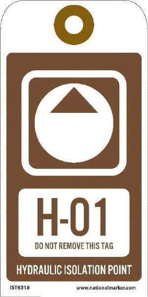 NMC - 6" High x 3" Long, H - 01 THRU H - 10 DO NOT REMOVE THIS TAG HYDRAULIC ISOLATION POINT, English Safety & Facility Energy Isolation Tag - 1 Side, Brown Unrippable Vinyl - Americas Industrial Supply